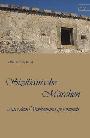 Sizilianische Märchen de Otto Hartwig