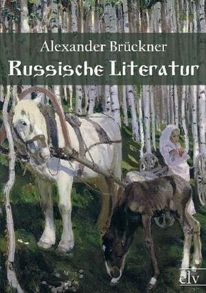 Russische Literatur de Alexander Brückner