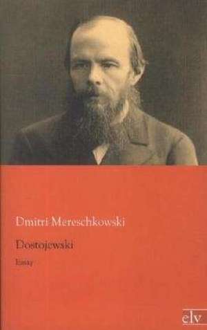 Dostojewski de Dmitri Mereschkowski