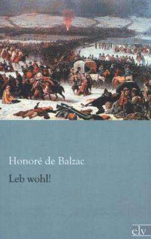 Leb wohl! de Honoré de Balzac