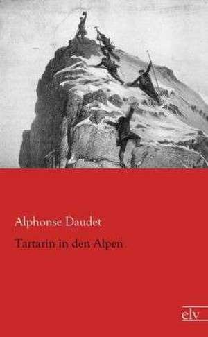 Tartarin in den Alpen de Alphonse Daudet