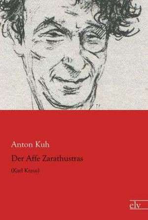 Der Affe Zarathustras de Anton Kuh