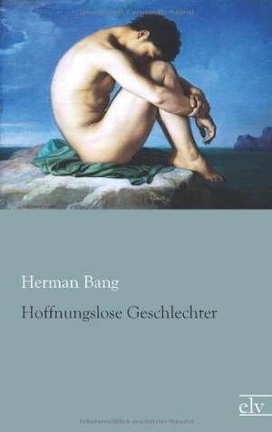 Hoffnungslose Geschlechter de Herman Bang