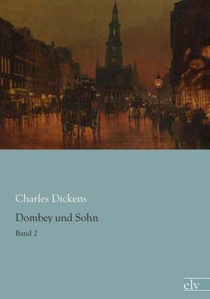 Dombey und Sohn de Charles Dickens