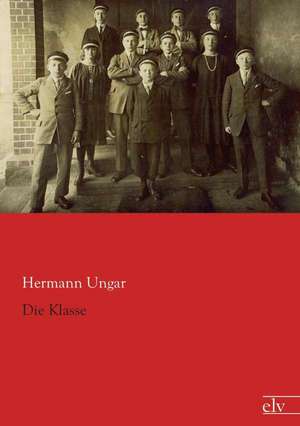 Die Klasse de Hermann Ungar