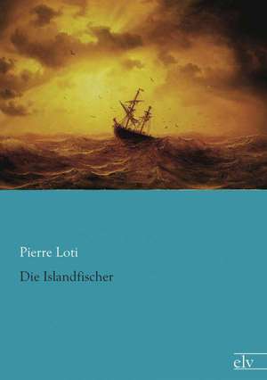 Die Islandfischer de Pierre Loti