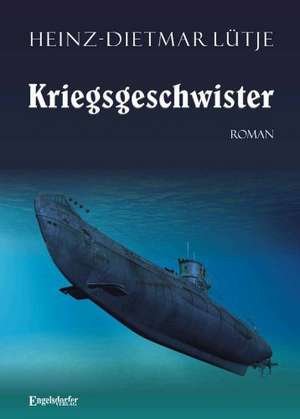 Kriegsgeschwister de Heinz-Dietmar Lütje