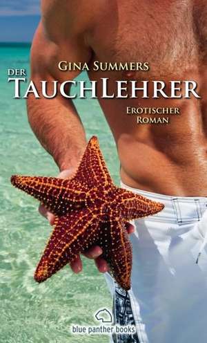 Der Tauchlehrer - Erotischer Roman de Gina Summers