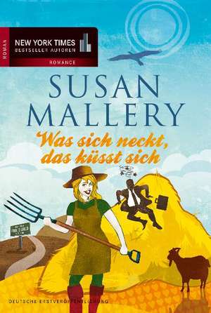 Was sich neckt, das küsst sich de Susan Mallery