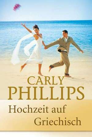 Hochzeit auf Griechisch de Carly Phillips