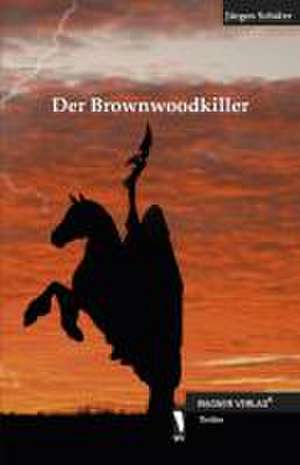 Der Brownwoodkiller de Jürgen Schäfer