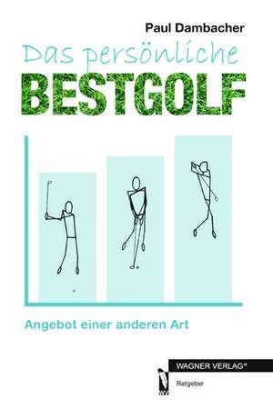 Das persönliche BESTGOLF de Paul Dambacher