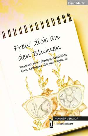 Freu´dich an den Blumen de Fried Martin