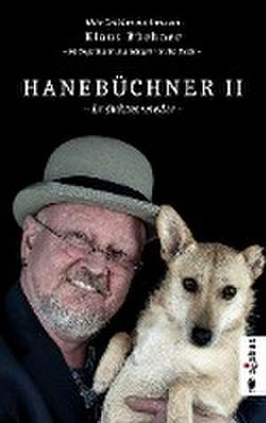 Hanebüchner 2 - Er dichtet wieder. Mehr Gedichte und Fotos von Klaus Büchner - Mitbegründer und Sänger von Torfrock de Klaus Büchner