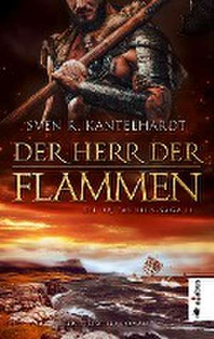 Der Herr der Flammen de Sven R. Kantelhardt