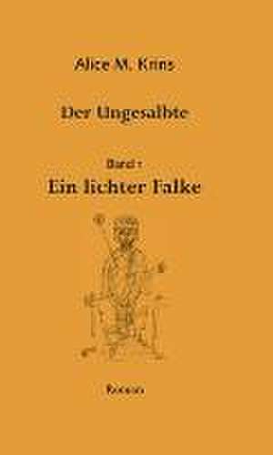 Der Ungesalbte de Alice M. Krins