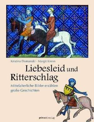 Liebesleid und Ritterspiel de Margit Krenn