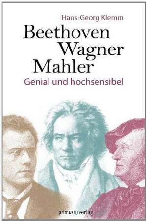 Beethoven, Wagner, Mahler de Hans-Georg Klemm