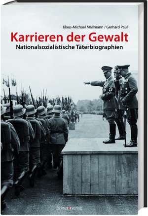 Karrieren der Gewalt de Klaus-Michael Mallmann