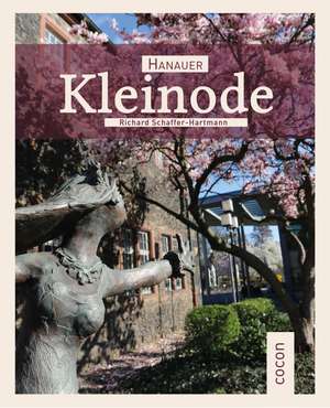 Hanauer Kleinode de Richard Schaffer-Hartmann