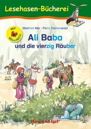 Ali Baba und die vierzig Räuber / Silbenhilfe. Schulausgabe de Manfred Mai