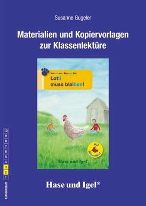 Lotti muss bleiben! / Silbenhilfe. Begleitmaterial de Susanne Gugeler