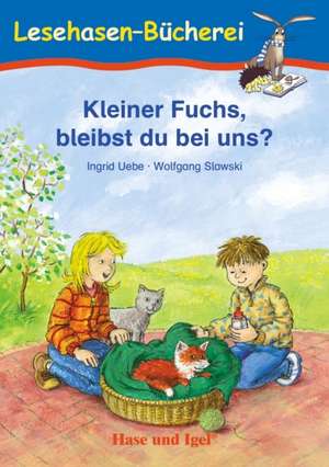 Kleiner Fuchs, bleibst du bei uns? de Ingrid Uebe