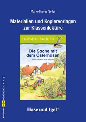 Die Sache mit dem Osterhasen. Begleitmaterial de Marie-Theres Seiler