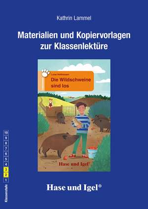 Die Wildschweine sind los. Begleitmaterial de Luise Holthausen