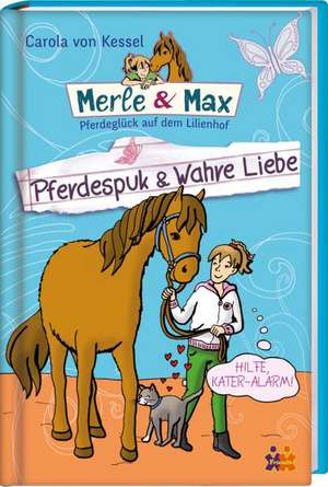 Merle & Max. Pferdespuk & Wahre Liebe de Carola von Kessel