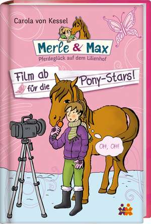 Merle & Max. Film ab für die Pony-Stars! de Carola von Kessel