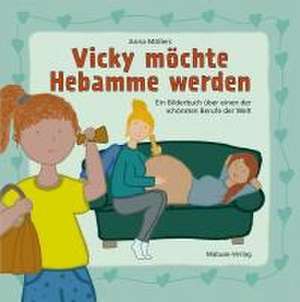 Vicky möchte Hebamme werden de Anna Möllers