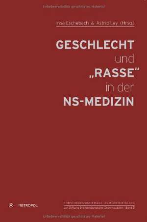 Geschlecht und Rasse in der NS-Medizin de Insa Eschebach