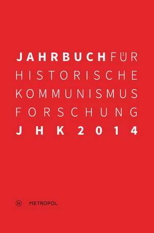 Jahrbuch für Historische Kommunismusforschung 2014 de Ulrich Mählert