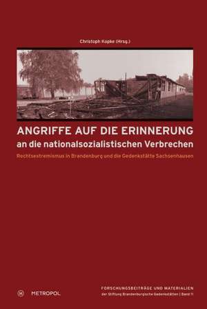 Angriffe auf die Erinnerung an die nationalsozialistischen Verbrechen de Christoph Kopke