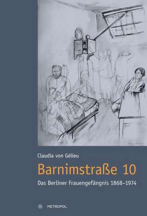 Barnimstraße 10 de Claudia von Gélieu