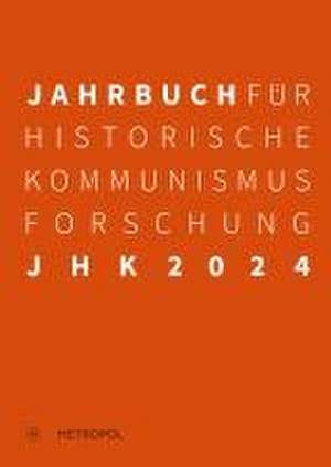 Jahrbuch für Historische Kommunismusforschung 2024 de Ulrich Mählert