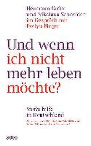 Und wenn ich nicht mehr leben möchte? de Hermann Gröhe