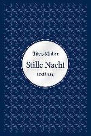 Stille Nacht de Titus Müller