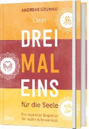 Dein Dreimaleins für die Seele de Andreas Grunau