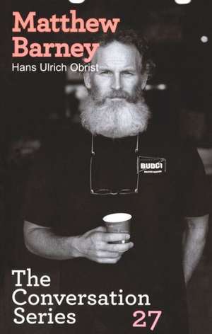 Hans Ulrich Obrist & Matthew Barney: Volume 27 de Matthew Barney