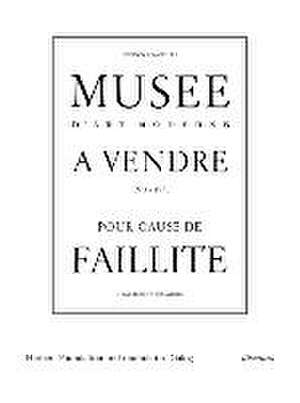 Musée à vendre pour cause de faillite. Werke und Dokumente aus der Herbert Foundation und mumok im Dialog.