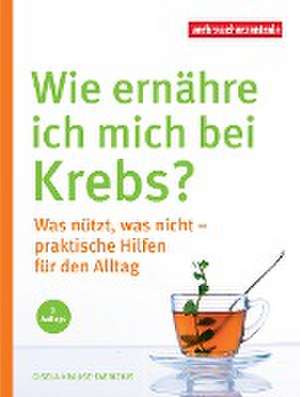 Wie ernähre ich mich bei Krebs? de Gisela Krause-Fabricius