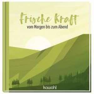 Frische Kraft vom Morgen bis zum Abend