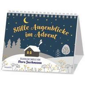 Stille Augenblicke im Advent de Doro Zachmann