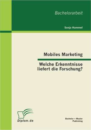 Mobiles Marketing - Welche Erkenntnisse Liefert Die Forschung?: Lebenswelten Und Strategien Der Bew Ltigung Inhaftierter Frauen de Sonja Hammel