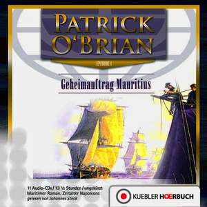 Aubrey-Maturin 04. Geheimauftrag Mauritius de Patrick O'Brian