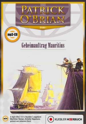 Aubrey-Maturin 04. Geheimauftrag Mauritius de Patrick O'Brian