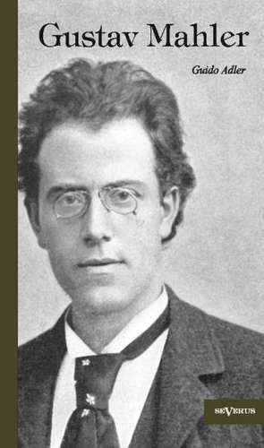 Gustav Mahler de Guido Adler