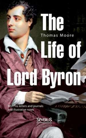 The Life of Lord Byron de Thomas Moore